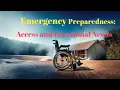 Emergency Preparedness for Access and Functional Needs