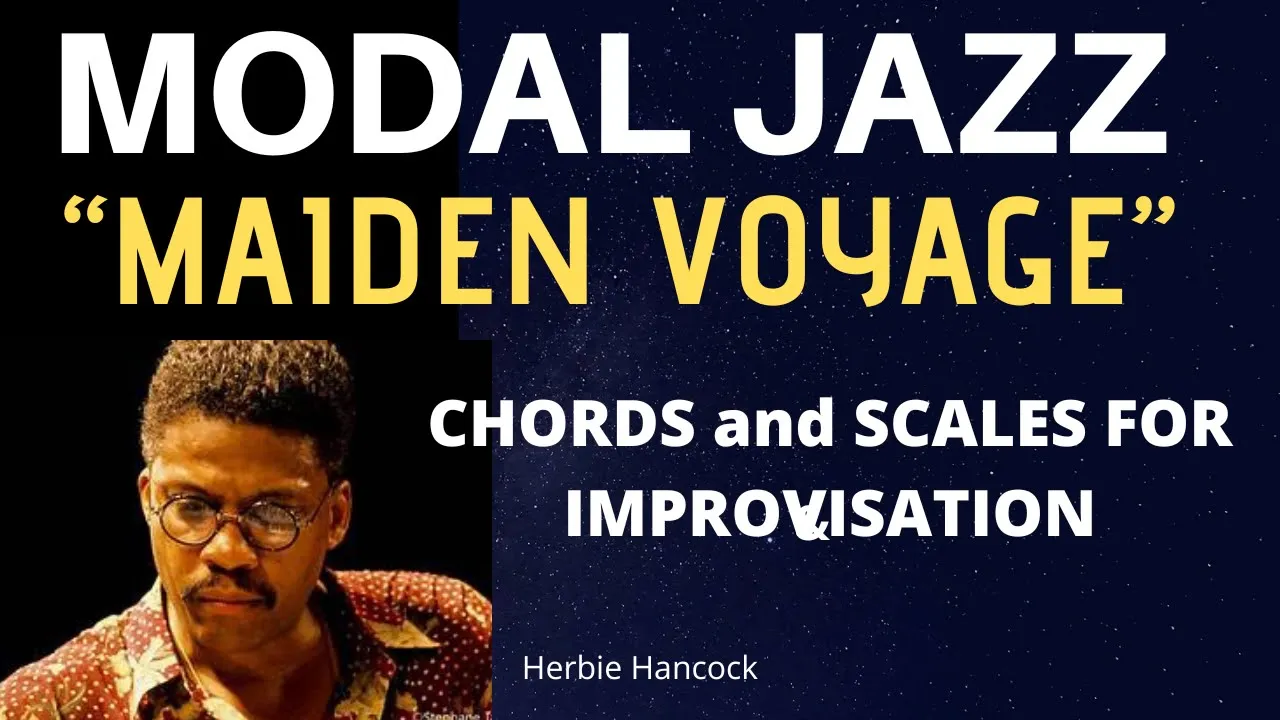 MODAL JAZZ: Maiden Voyage- Quartal Harmony, Pentatonic Scales for Improvisation. ADVANCED CONCEPTS.