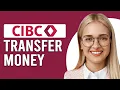 How To Transfer Money From CIBC Account How To Send Money From CIBC Account