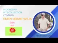 Download Lagu INDONESIAN HITS COLLECTION COVER BY EMEN SERAN WILIK