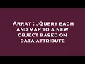 Array jQuery each and map to a new object based on data-attribute
