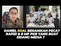 Download Lagu DANIEL SOAL BERANIKAH PECAT RAFIZI \u0026 8 MP PKR YANG BUAT SIDANG MEDIA ?