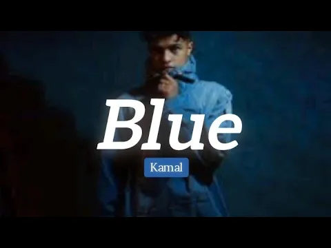 Download MP3 Blue - Kamal lirik lagu terjemahan
