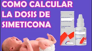 COMO CALCULAR LA DOSIS DE SIMETICONA EN NIÑOS 🧑👧👦🧒👶