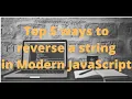 Reverse a string in javascript Frontend Interview Questions ways to reverse a string in ES6