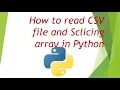How to read CSV file in Python and Slice array-Numpy For Absolute beginner Jupyter Notebook