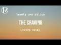 Download Lagu twenty one pilots - The Craving (Jenna's Version) (Lyrics)
