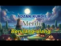 Download Lagu Adzan Kurdi Merdu Berulang-Ulang