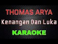 Download Lagu Thomas Arya - Kenangan Dan Luka (Karaoke) | LMusical
