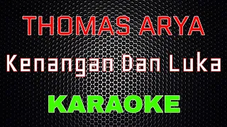 Download Thomas Arya - Kenangan Dan Luka (Karaoke) | LMusical MP3