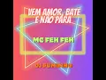 VEM AMOR, BATE E NÃO PARA