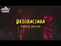 Fuerza Regida - Desgraciada (LETRA)
