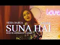 SUNA HAI ( FEMALE VERSION ) | JUBIN NAUTIYAL | SANAK | VIDYUT JAMMWAL, RUKMINI MAITRA | COVER | NEHA