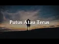Download Lagu Judika - Putus Atau Terus (Lirik)