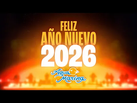 Video Thumbnail: Agua Marina - AÑO NUEVO 2026 - Gracias por seguir con nosotros
