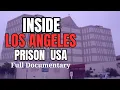 The Deadliest Prison Rule in Los Angeles USA FULL DOCUMENTARY