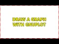 Draw a graph with gnuplot