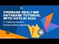 How to Delete Data from Firebase Realtime Database Kotlin Firebase Realtime Database Tutorial