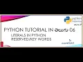 Literals and Reserved keywords in Python Telugu-06