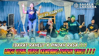 ibarat raheut x pindah rasa lagu viral versi kendang duduk tanji sagala laksana group 