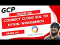 Create and Connect Cloud SQL Instance to MySQL Workbench GCP COURSE