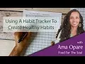 Using A Habit Tracker To Create Healthy Lifestyle Habits