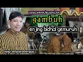 Lagu Lancaran gambuh (enjing bidhal gemuruh) versi tayup setyo pradonggo