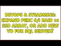 DevOps SysAdmins Expand PERC RAID 10 SSD array or add new VD for SQL Server