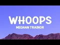 Download Lagu @MeghanTrainor - Whoops (Lyrics)
