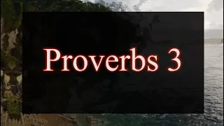 A reading of Proverbs 3 from the New Living Translation