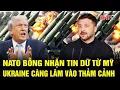 Lagu Vấn đề hôm nay 30/11: NATO bỗng nhận tin dữ từ Mỹ, Ukraine càng lâm vào thảm cảnh