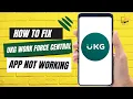 How to Fix UKG Work Force Central App Not Working