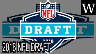2018 NFL DRAFT - WikiVidi Documentary