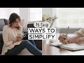 15 Tiny Ways To Simplify Your Life Minimalism Intentional Living
