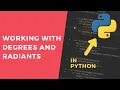 Converting degrees to radians and radians to degrees - 1 Minute Python Tutorial