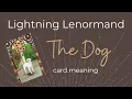 The Dog Lenormand Card Meaning - Lightning Lenormand