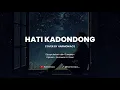 HATI KADONDONG - GUNAWAN | COVER BY HARMONIACS