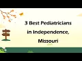 3 Best Pediatricians in Independence Missouri Children s Doctors