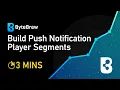 How to Build Push Notification Player Segments in 3 Minutes ByteBrew