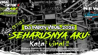 dj party seharusnya aku x kata kata dj viral fyp tiktok terbaru 2026 