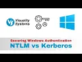 NTLM vs Kerberos Authentication