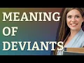 Deviants meaning of Deviants