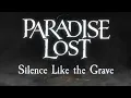 PARADISE LOST - Silence Like The Grave (Lyrics)