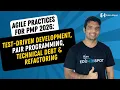 Agile Practice for PMP 2026 Test Driven Development Pair Programming Technical Debt Refactoring