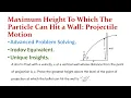 Maximum Height To Which The Particle Can Hit a Wall - Projectile Motion