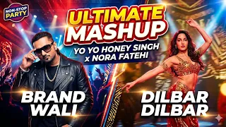 yo yo honey singh x nora fatehi the ultimate party mashup 2026 dilbar brand wali