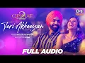 Download Lagu Teri Akheeyan - Audio | Qismat 2 | Ammy Virk | Afsana Khan | Sargun Mehta | B Praak | Jaani