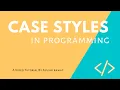 Case Style in Programming Snake case Camel Case Pascal case Kebab case