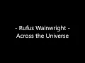 Rufus Wainwright - Across the universe Lyrics