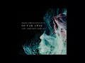 Martin Garrix & David Guetta - So Far Away ft. Jamie Scott & Romy Dya (Official Audio)